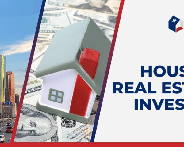 What to Know About Investing in Houston Real Estate in